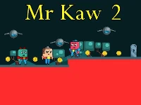 Mr kaw 2